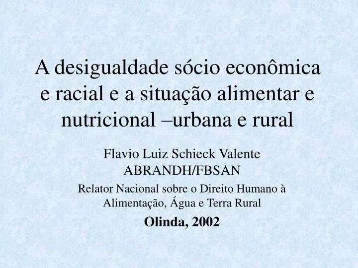 a desigualdade s cio econ mica e racial e a situa o alimentar e nutricional urbana e rural n.
