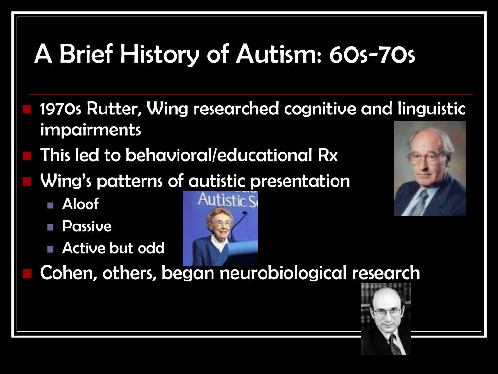 A Brief History Of Autism Research >> Ppt Autism Spectrum Disorders An Introduction Rhea Paul Ph D A Brief History Of Autism Research >> Ppt Autism Spectrum Disorders An Introduction Rhea Paul Ph D
