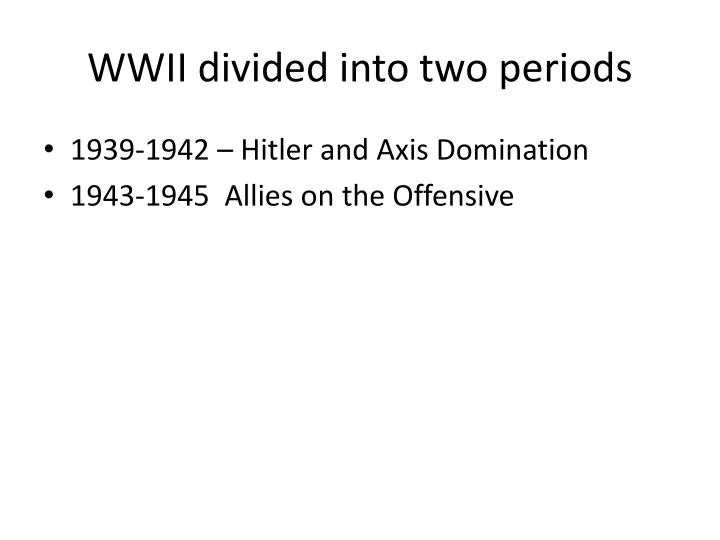 wwii divided into two periods n.