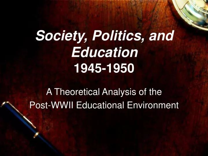 society politics and education 1945 1950 n.