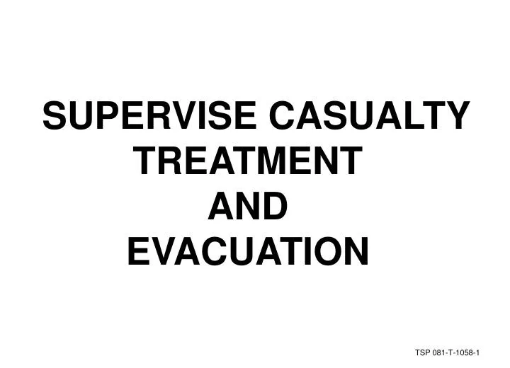 evaluate a casualty Task: evaluate and treat a casualty conditions: given a combat lifesaver aid bag and a casualty with one or more of the following problems: blocked airway. evaluate a casualty Task: evaluate and treat a casualty conditions: given a combat lifesaver aid bag and a casualty with one or more of the following problems: blocked airway.