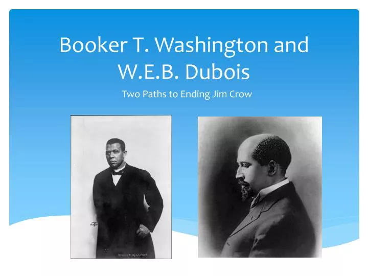 PPT Booker T. Washington and W.E.B. Dubois PowerPoint Presentation