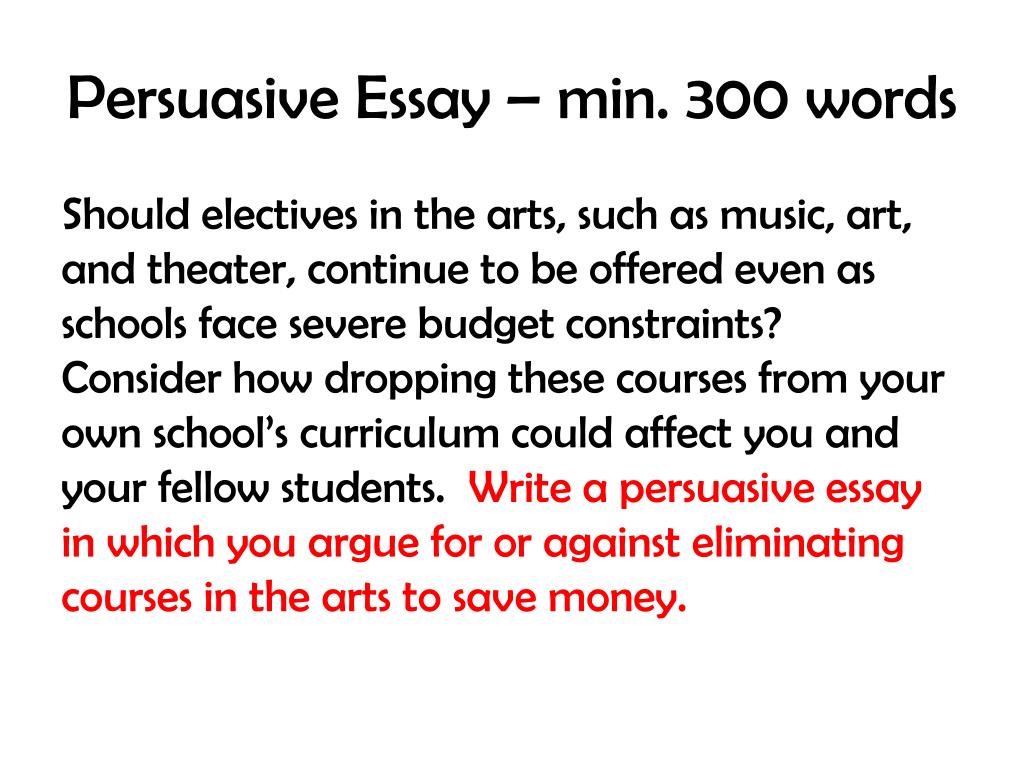 persuasive essay 300 words