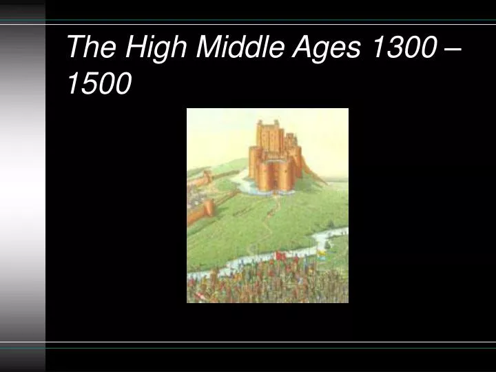 PPT - The High Middle Ages 1300 – 1500 PowerPoint Presentation, free ...