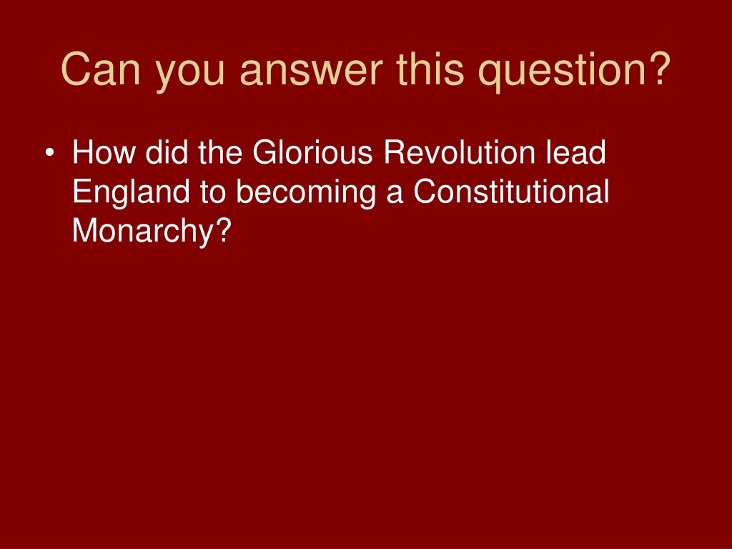 PPT What Was So Glorious About The Glorious Revolution PowerPoint 