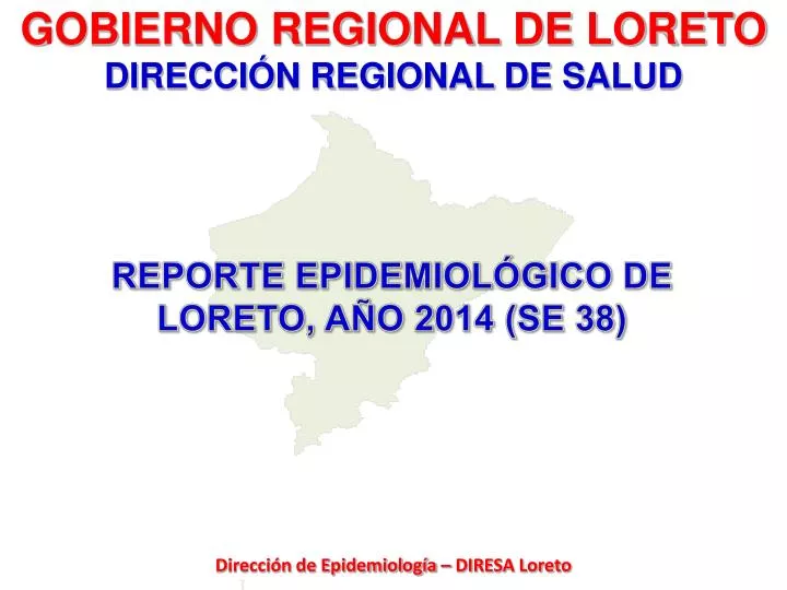 PPT - GOBIERNO REGIONAL DE LORETO DIRECCIÓN REGIONAL DE SALUD ...