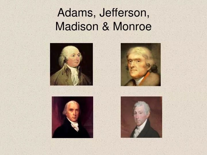Image result for adams jefferson madison monroe
