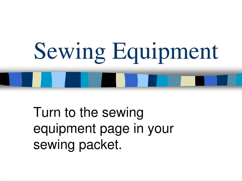 Identifying Sewing Equipment - ppt video online download