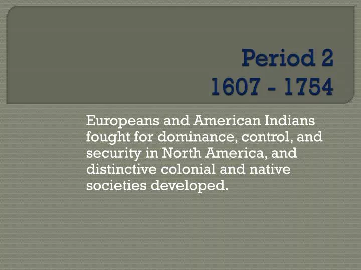period 2 1607 1754 n.