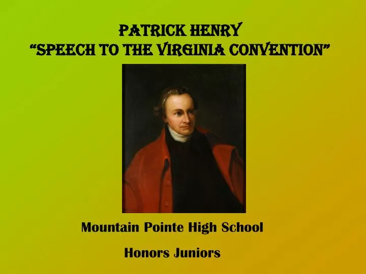 PPT - Patrick Henry “Speech to the Virginia Convention” PowerPoint ...