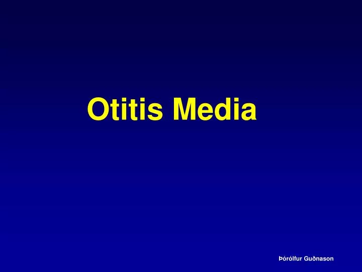 Ppt Otitis Media Powerpoint Presentation Free Download Id5838344