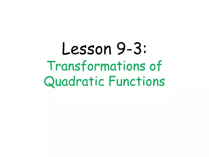 Ppt Lesson 9 3 Transformations Of Quadratic Functions