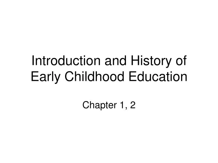 PPT Introduction and History of Early Childhood Education PowerPoint