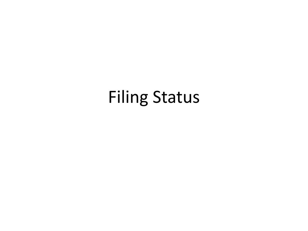 PPT - Filing Status PowerPoint Presentation, Free Download - ID:5845006