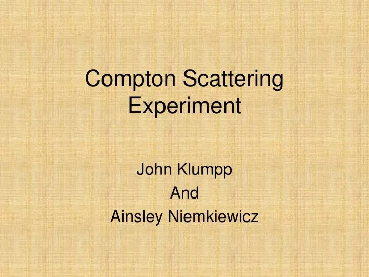PPT Compton Scattering Experiment PowerPoint Presentation Free Ppt compton scattering experiment powerpoint presentation free