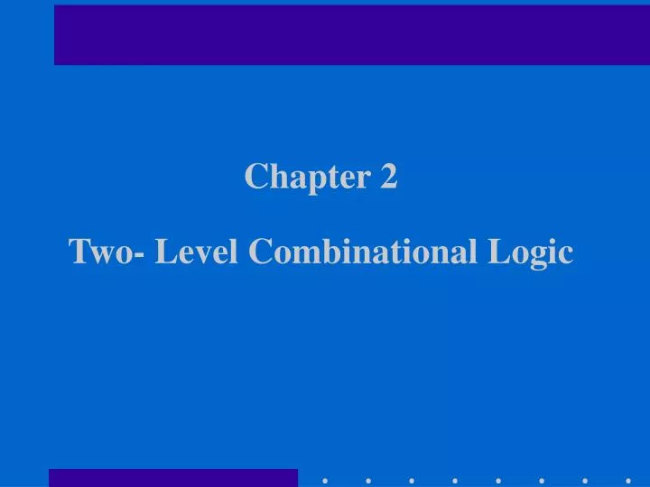 PPT - Chapter 2 Two- Level Combinational Logic PowerPoint Presentation ...