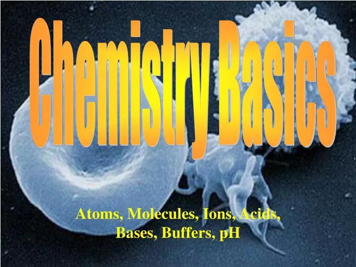atoms molecules ions acids bases buffers ph n.