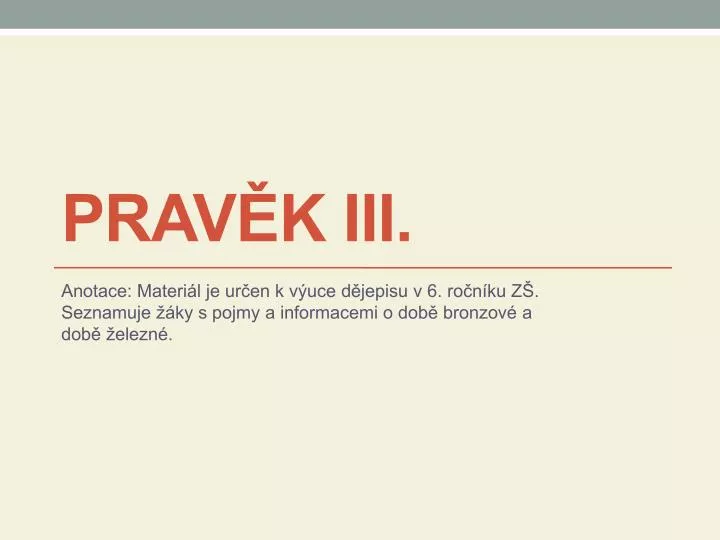 PPT - Pravěk III. PowerPoint Presentation, free download - ID:5853321