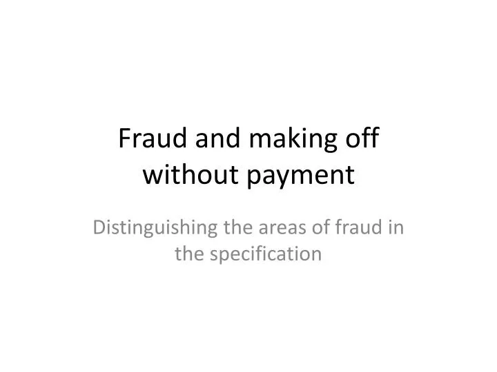 Ppt fraud and making off without payment powerpoint presentation