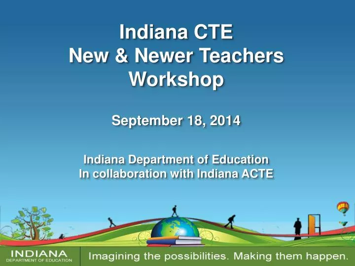 PPT Indiana CTE New & Newer Teachers September 18, 2014