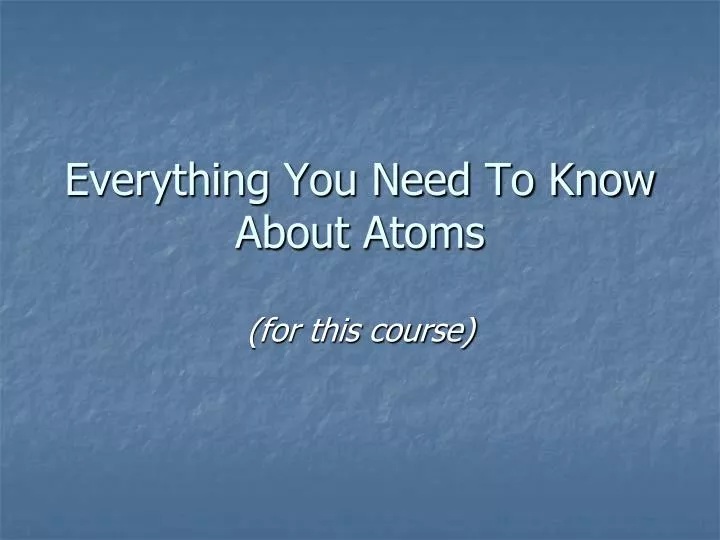 everything you need to know about atoms n.