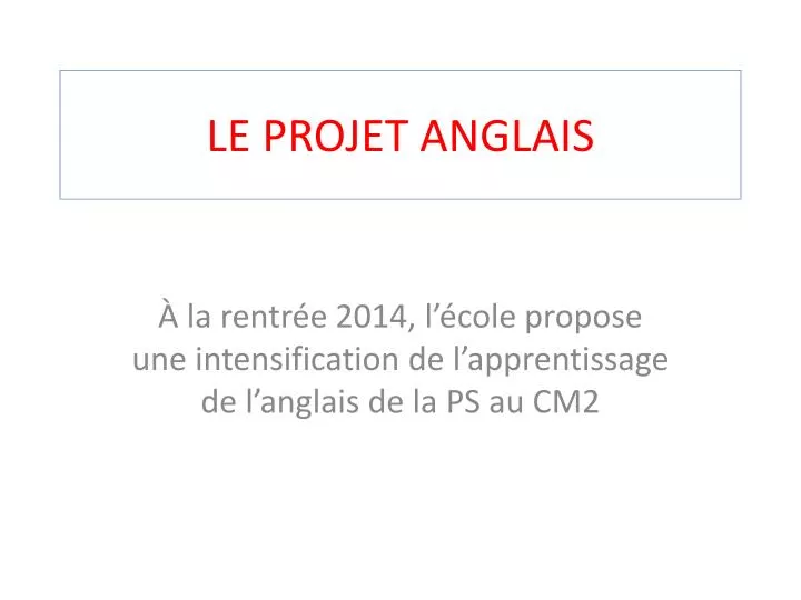 PPT  LE PROJET ANGLAIS PowerPoint Presentation, free download  ID5857795