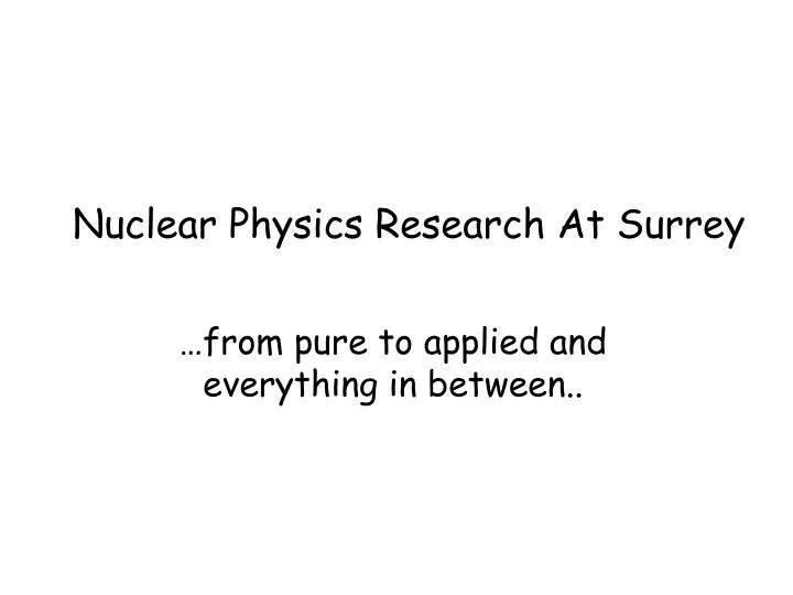 nuclear physics research at surrey n.