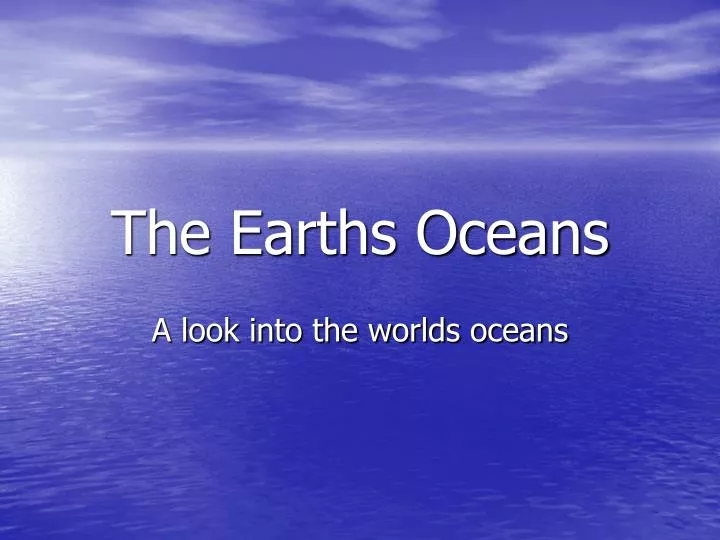 PPT - The Earths Oceans PowerPoint Presentation, free download - ID:5863622