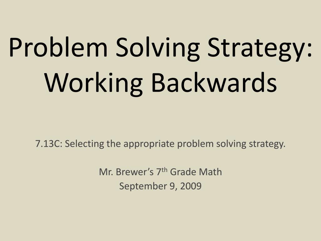 work backward problem solving strategy