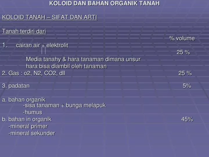 Ppt Koloid Dan Bahan Organik Tanah Koloid Tanah Sifat Dan Arti Tanah Terdiri Dari Volume Powerpoint Presentation Id 5864081