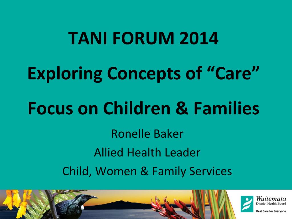 https://image3.slideserve.com/5865551/tani-forum-2014-exploring-concepts-of-care-focus-on-children-families-l.jpg