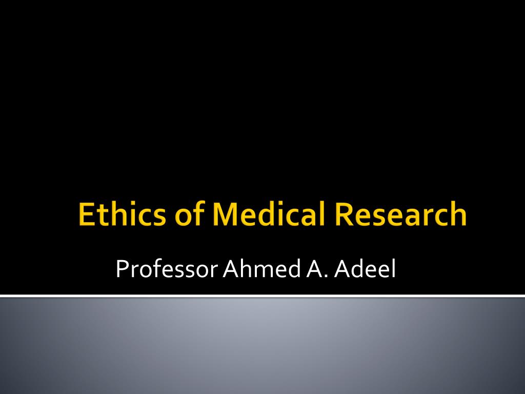 ethics in medical research ppt