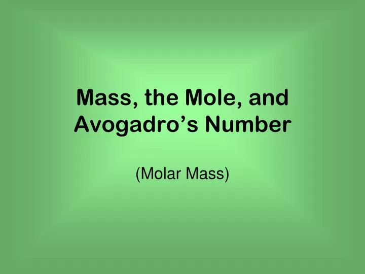 ppt-mass-the-mole-and-avogadro-s-number-powerpoint-presentation-free-download-id-5877001
