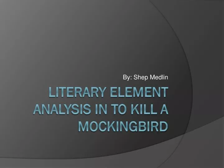 literary elements used kill mockingbird literary elements used kill mockingbird