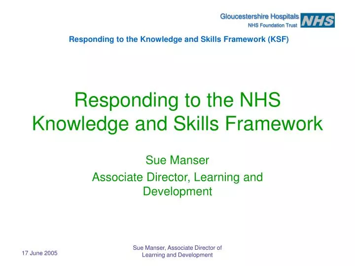 PPT - Responding to the NHS Knowledge and Skills Framework PowerPoint ...