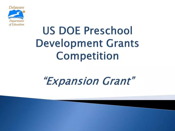PPT US DOE Preschool Development Grants Competition “Expansion Grant