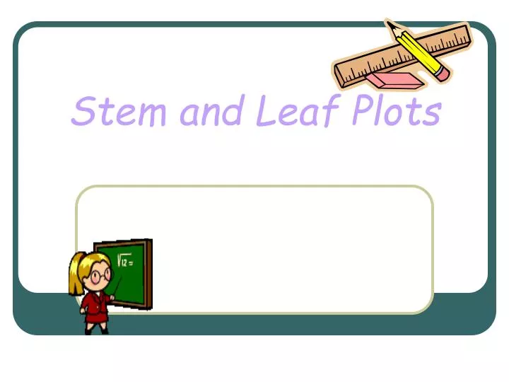PPT - Stem and Leaf Plots PowerPoint Presentation, free download - ID ...