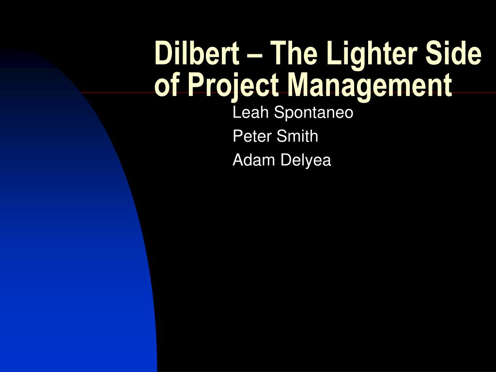 PPT - Dilbert – The Lighter Side of Project Management PowerPoint  Presentation - ID:5880018