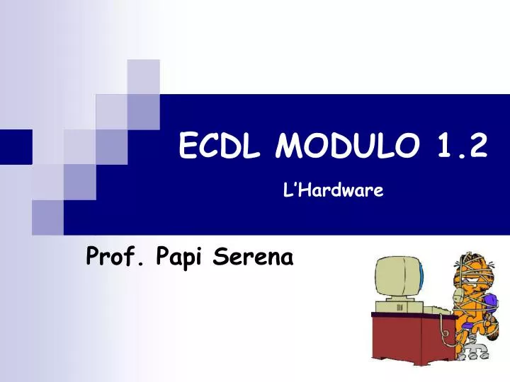 PPT - ECDL MODULO 1.2 L’Hardware PowerPoint Presentation, free download