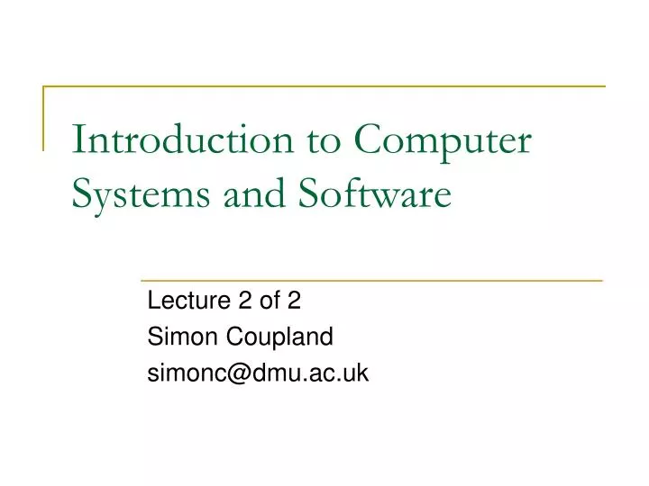 PPT - Introduction to Computer Systems and Software PowerPoint ...