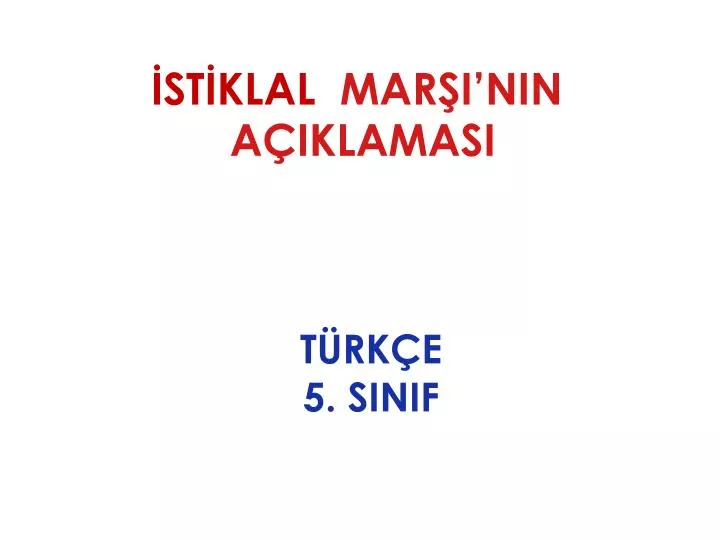 Ppt Istiklal Marsi Nin Aciklamasi Powerpoint Presentation Free Download Id 5884387