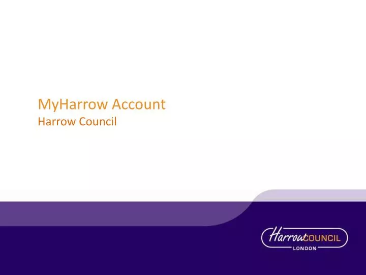 PPT MyHarrow Account Harrow Council PowerPoint Presentation, free