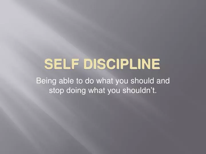 PPT - SELF DISCIPLINE PowerPoint Presentation, free download - ID:5886928