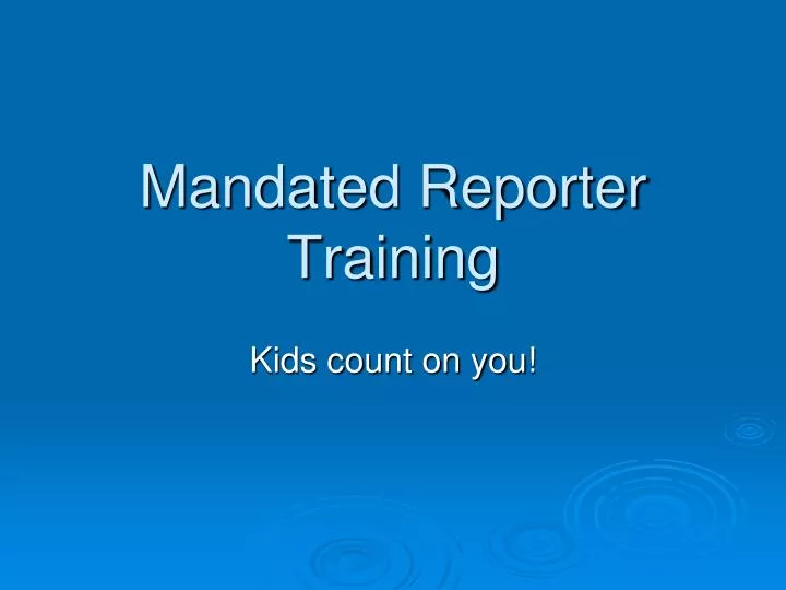 PPT Mandated Reporter Training PowerPoint Presentation free download