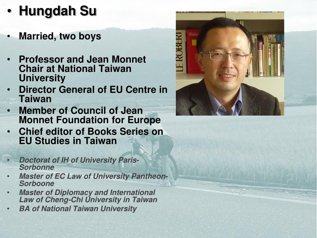 PPT - Hungdah Su Married, two boys Professor and Jean Monnet Chair at  National Taiwan University PowerPoint Presentation - ID:5892640