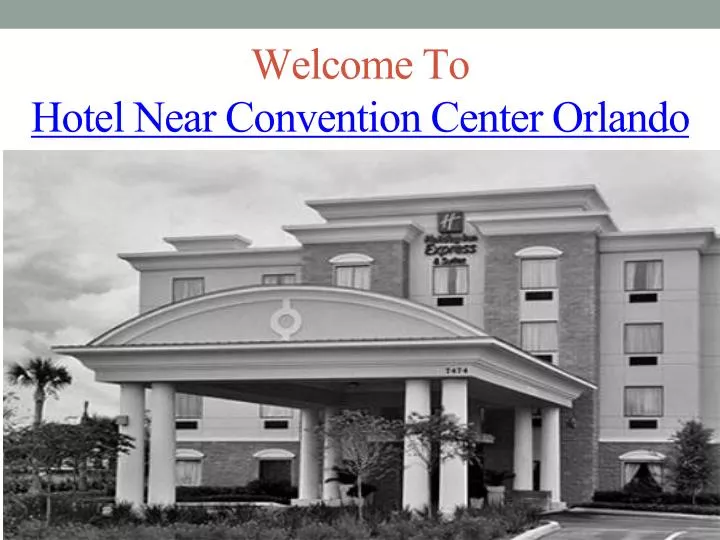 welcome to hotel near convention center orlando n.