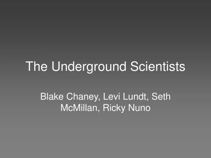 the underground scientists n.