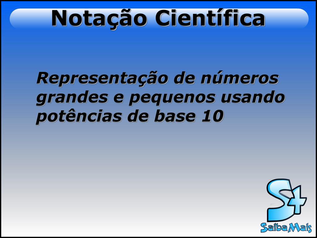 PPT - Notação Científica PowerPoint Presentation, free download - ID:5905005