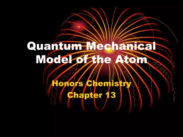 PPT - Quantum Mechanical Model of the Atom PowerPoint Presentation, free  download - ID:5909266