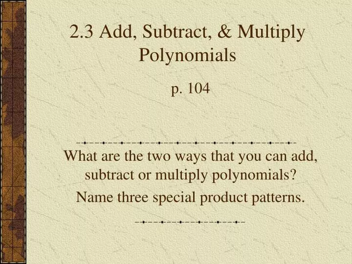 ppt-2-3-add-subtract-multiply-polynomials-powerpoint-presentation-id-5913686